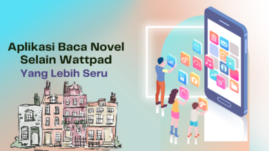 Aplikasi Baca Novel Gratis Selain Wattpad